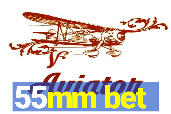 55mm bet